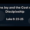 The Joy and The Cost of Discipleship